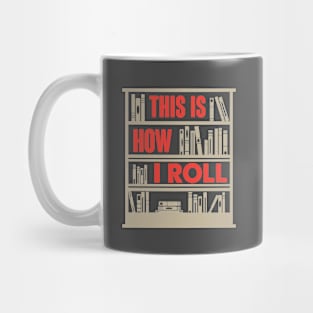 This Is How I Roll librarian Mug